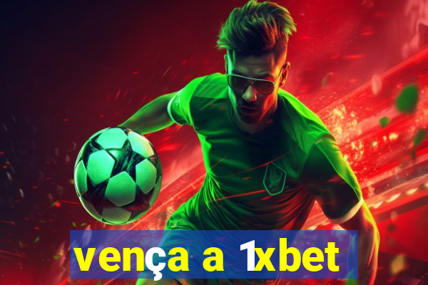 vença a 1xbet